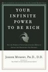 J. Murphy, Joseph Murphy, Ph. D. Murphy, Joseph Murphy Ph. D. D. D. - Your Infinite Power to Be Rich