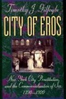 Timothy J. Gilfoyle, Gilfoyle Timothy J. - City of Eros