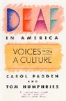 Tom Humphries, Tom L. Humphries, Carol Padden, Carol A. Padden - Deaf in America