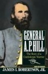 Robert H. Rhodes, James I Robertson, James I. Robertson, James I. Jr Robertson, James I. Robertson Jr. - General A.P. Hill