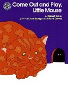 Robert Kraus, Jose Aruego, Ariane Dewey - Come Out and Play, Little Mouse