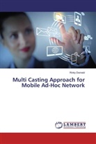 Rinky Dwivedi - Multi Casting Approach for Mobile Ad-Hoc Network