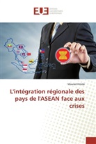 Mourad Hmida - L'intégration régionale des pays de l'ASEAN face aux crises