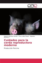 Jiménez, Alejandro Jiménez A., Oma López Roque, Omar López Roque, Robert Martínez Gamba, Roberto Martínez Gamba - Cuidados para la cerda reproductora moderna