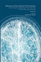 Sebastian Groes, Sebastia Groes, Sebastian Groes - Memory in the Twenty-First Century