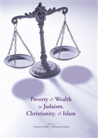 Nathan R. Shafiq Kollar, Nathan R. Kollar, Natha R Kollar, Nathan R Kollar, Shafiq, Shafiq... - Poverty and Wealth in Judaism, Christianity, and Islam