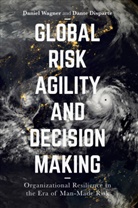 Dante Disaprte, Dante Disparte, Danie Wagner, Daniel Wagner, Daniel Disaprte Wagner, Daniel Disparte Wagner - Global Risk Agility and Decision Making