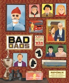 Wes Anderson, Matt Zoller Seitz, Spoke Art Gallery, Spoke Gallery, Spoke Galley, Spok Art Gallery... - The Wes Anderson Collection: Bad Dads