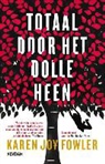 Karen Joy Fowler - Totaal door het dolle heen