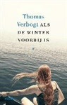 Thomas Verbogt - Als de winter voorbij is