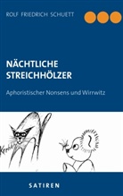 Rolf Friedrich Schuett - Nächtliche Streichhölzer