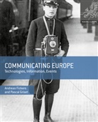 Andrea Fickers, Andreas Fickers, Pasca Griset, Pascal Griset, Pascal Fickers Griset, Foundation For the History o Technology... - Communicating Europe