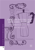 Paolo Bartoloni, Laura Bartoloni Rascaroli - Objects in Italian Life and Culture