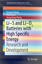 Xianfen Li, Xianfeng Li, Hongzhang Zhang, Huami Zhang, Huamin Zhang - Li-S and Li-O2 Batteries with High Specific Energy