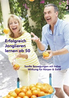 Stephan Ehlers - Erfolgreich Jonglieren lernen ab 50 (Taschenbuch)