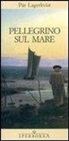Pär Lagerkvist - Pellegrino sul mare