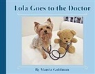 Marcia Goldman, Marcia Goldman - Lola Goes to the Doctor