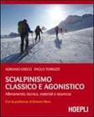 A. Greco, Adriano Greco, P. Terruzzi, Paolo Terruzzi - Scialpinismo classico e agonistico. Allenamento, tecnica, materiali e sicurezza