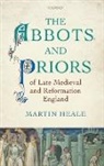 Martin Heale, Martin (Senior Lecturer in Medieval History Heale, Heale Martin - Abbots and Priors of Late Medieval and Reformation England