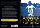 John Gleaves, Matthew P Llewellyn, Matthew P (California State University Llewellyn, Matthew P Gleaves Llewellyn, Matthew P. Llewellyn, Matthew P. Gleaves Llewellyn - Rise and Fall of Olympic Amateurism