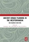 Daniel M. Millette, Samantha Martin Mca, Daniel M. Millette, M. Millette Daniel, Samantha L. Martin Mcauliffe, Samantha L. Martin-McAuliffe... - Ancient Urban Planning in the Medit