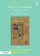 Suzanne Karr Schmid, Suzanne Karr Schmidt, Suzanne Karr Schmidt, Edward H. Wouk, EdwardH. Wouk, Wouk Edward H. - Prints in Translation 1450 1750