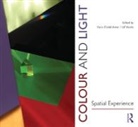 Karin Fridell Anter, Karin Fridell Anter, Ulf Klaren, Karin Fridell Anter, Karin (Architect Fridell Anter, Ulf Klaren... - Colour and Light in the Built Envir