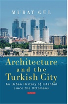 Murat Gul, Murat Gül - Architecture and the Turkish City