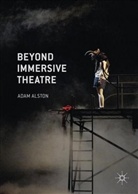 Adam Alston - Beyond Immersive Theatre