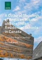 Eric Taylor Woods - Cultural Sociology of Anglican Mission Indian Residential Schools in
