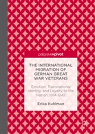 Erika Kuhlman - International Migration of German Great War Veterans