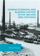 W. Plumpe, Werner Plumpe, Andrea Schneider - German Economic and Business History in the 19th and 20th Centuries