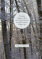 Debra H Benveniste, Debra H. Benveniste - Changing Substance Abuse and Criminal Behavior Through Therapeutic