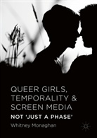 Whitney Monaghan - Queer Girls, Temporality and Screen Media