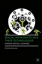 Dr. Stefania Milan, Stefania Milan - Social Movements and Their Technologies