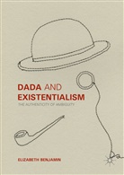 Elizabeth Benjamin - Dada and Existentialism