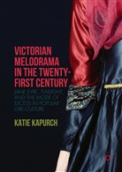 Katie Kapurch - Victorian Melodrama in the Twenty-First Century