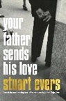 Stuart Evers, Evers Stuart - Your Father Sends His Love