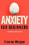 Eleanor Morgan - Anxiety for Beginners