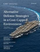 Mark Cancian, Mark F. Cancian, Mark F. Murdock Cancian, Mark Murdock Cancian, Clark Murdock, Clark A. Murdock - Alternative Defense Strategies in a Cost-Capped Environment