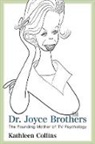 Kathleen Collins - Dr. Joyce Brothers