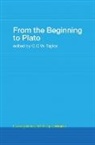 C. C. W. Taylor, C.C.W. Taylor, C C W Taylor, C. C. W. Taylor, C.C.W. Taylor - From the Beginning to Plato