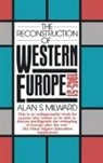 Milward, Alan S Milward, Alan S. Milward - Reconstruction of Western Europe, 1945-51