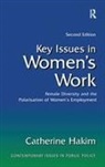 Hakim, Catherine Hakim, Catherine (London School of Economics Hakim, Catherine (London School of Economics and P Hakim, Catherine (London School of Economics and Political Science Hakim - Key Issues in Women''s Work
