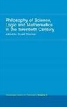 Stuart G. Shanker, Stuart G Shanker, Stuart G. Shanker - Philosophy of Science, Logic and Mathematics in the 20th Century