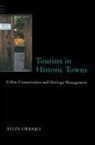 Orbasli, Aylin Orbasli, Orbasli Aylin - Tourists in Historic Towns