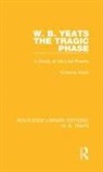 KOCH, Vivienne Koch - W. B. Yeats: The Tragic Phase