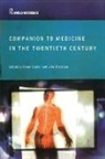 Roger Pickstone Cooter, Roger Cooter, Cooter Roger, John Pickstone, John V. Pickstone - Companion to Medicine in the Twentieth Century