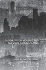 Christoph Lindner, Christoph (University of Amsterdam Lindner, Christoph Lindner, Christoph (University of Amsterdam Lindner - Globalization, Violence and the Visual Culture of Cities