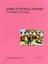 Collectif, POIRIER - Danger zones : Anne & Patrick Poirier